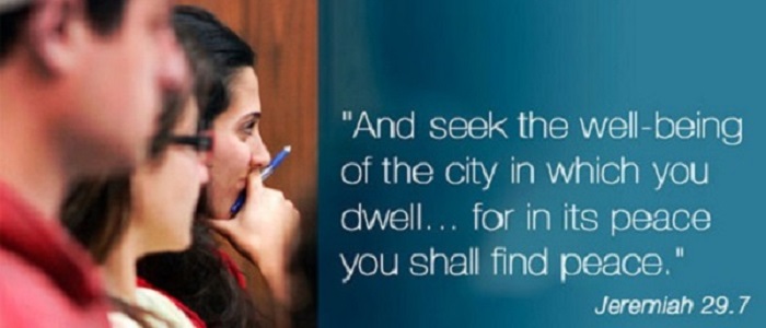 A quote from Jeremiah 29.7: and seek the well-being of the city in which you dwell...for in its peace you shall find peace