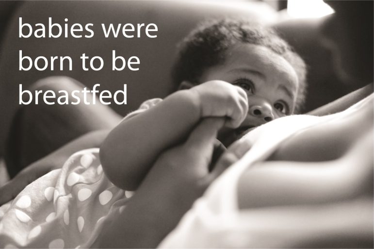 picture with a baby breastfeeding that reads: babies were born to be breastfed