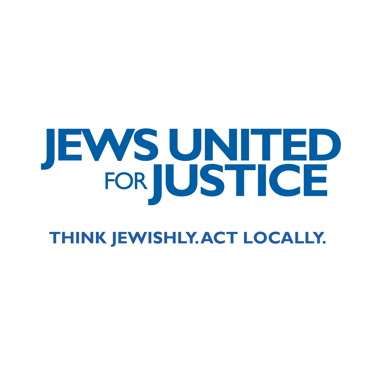 Jews United for Justice: Think Jewishly. Act Locally.