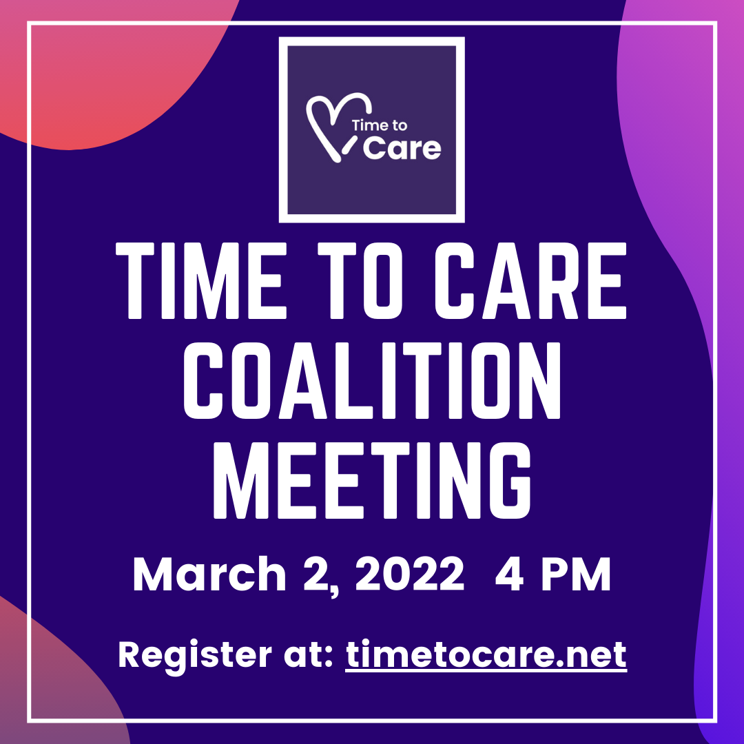 Time to Care Coalition Meeting, March 2, 2022 4 pm