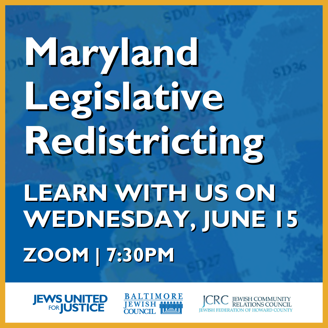 Maryland Legislative Redistricting. Learn with us on Wednesday, June 15. Zoom, 7:30 PM