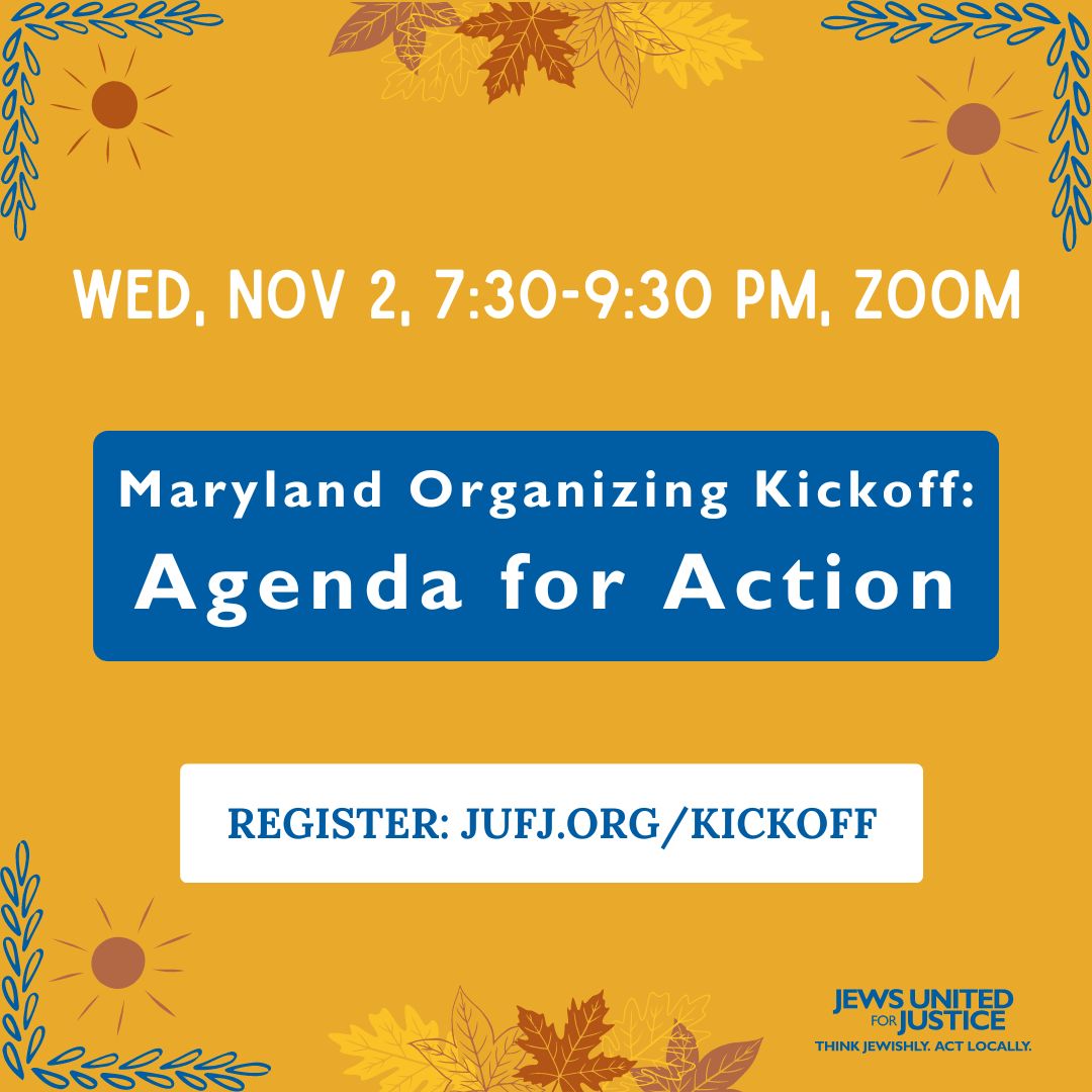 Wed, Nov 2, 7:30-9:30 PM, Zoom - Maryland Organizing Kickoff: Agenda for Faction - register: JUFJ.ORG/KICKOFF