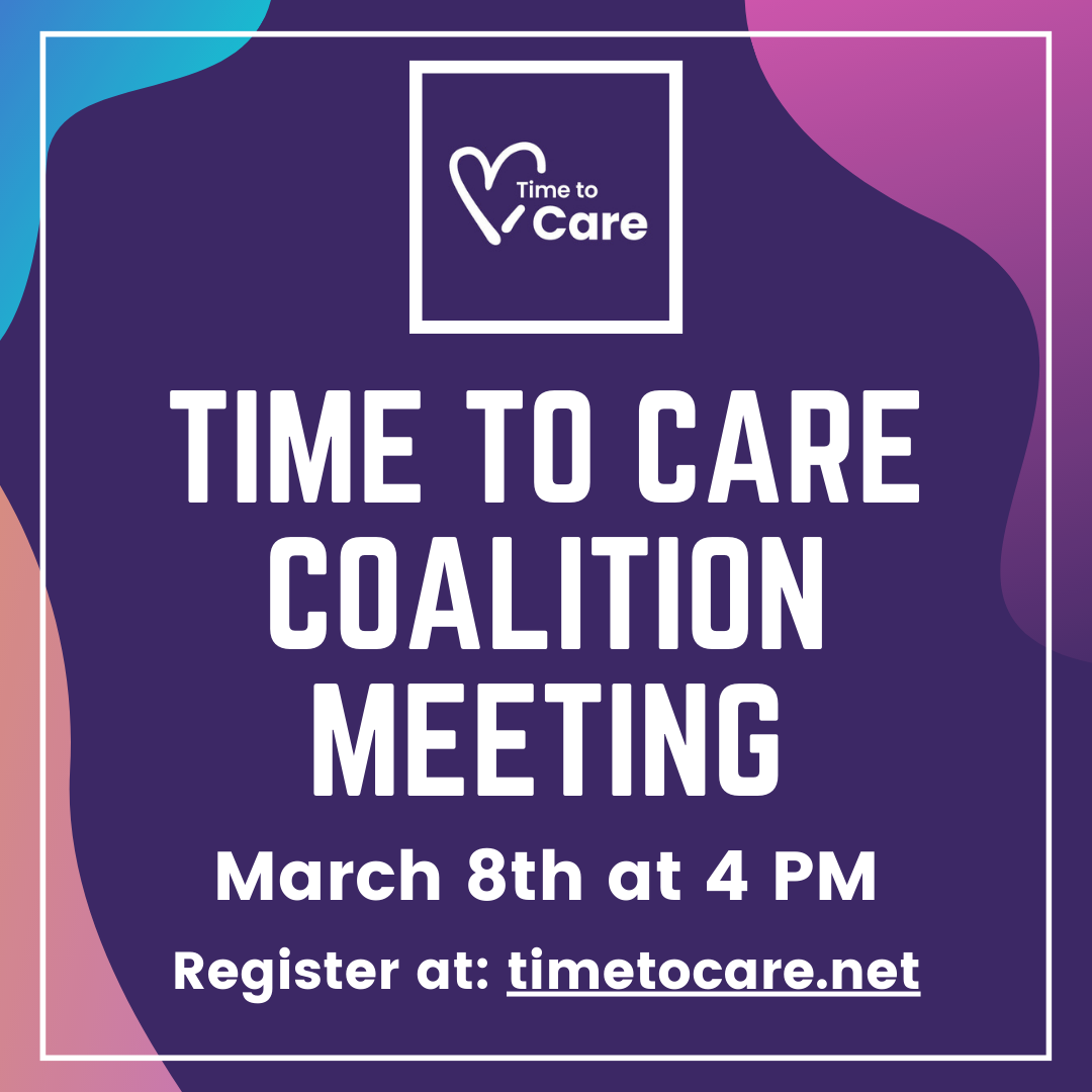 Time To Care Coalition Meeting - March 8th at 4 PM