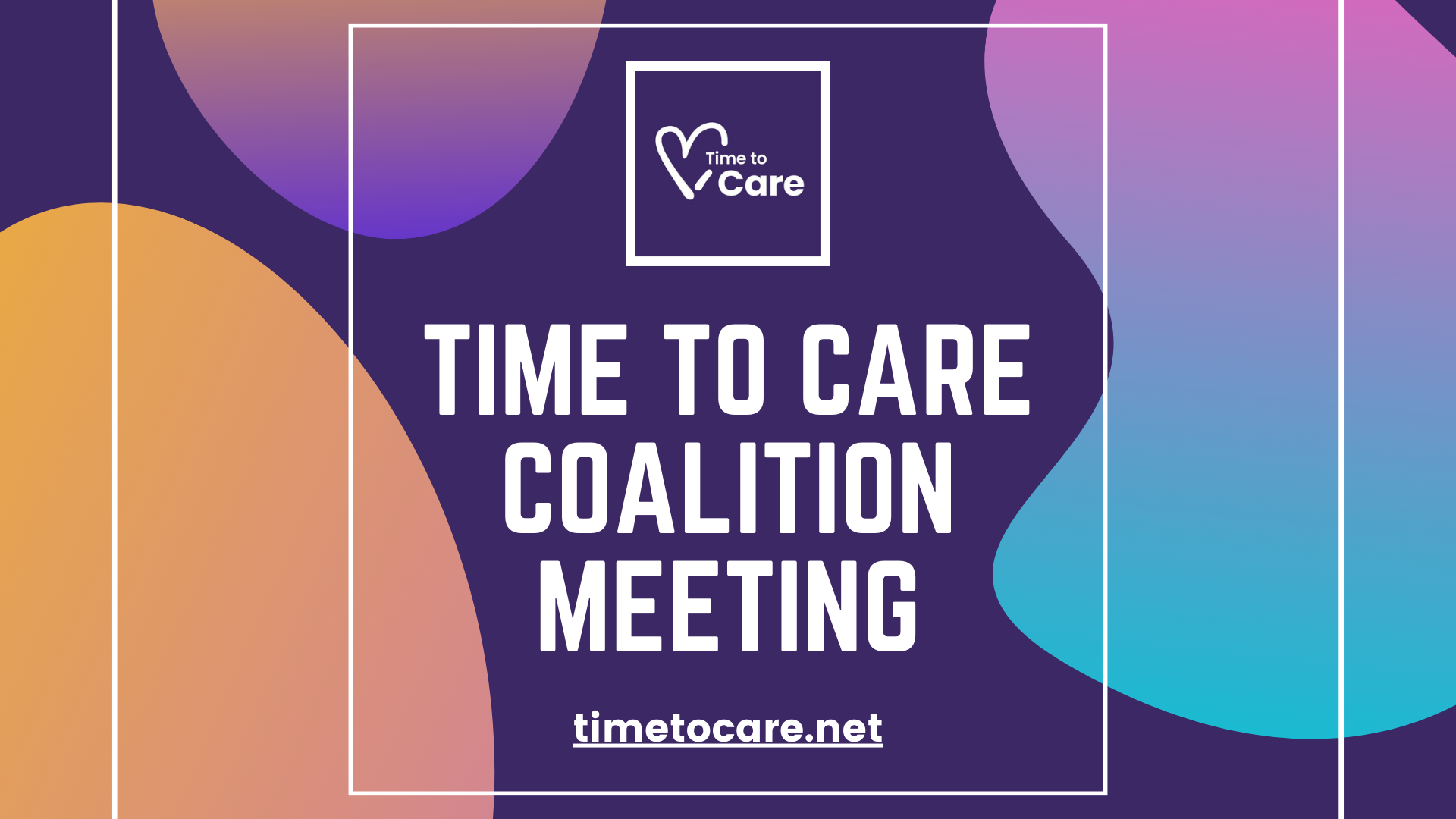 Time to Care Coalition Meeting