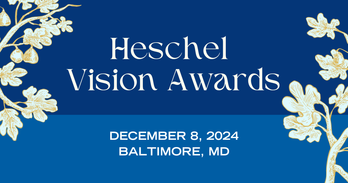 Heschel Vision Awards: December 8, 2024, Baltimore, MD
