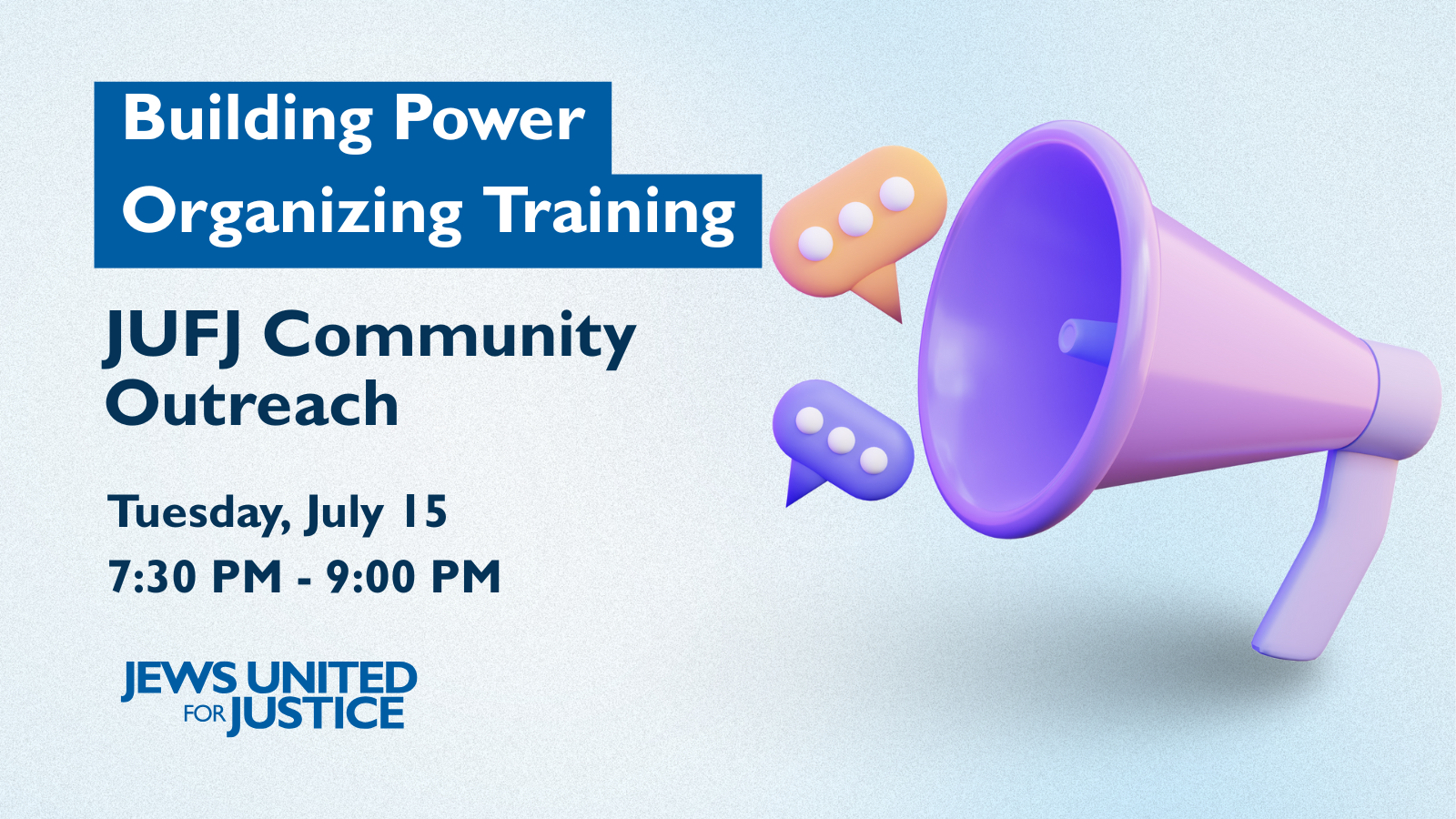 Building Power Organizing Training JUFJ Community Outreach Graphic with megaphone and speech bubbles