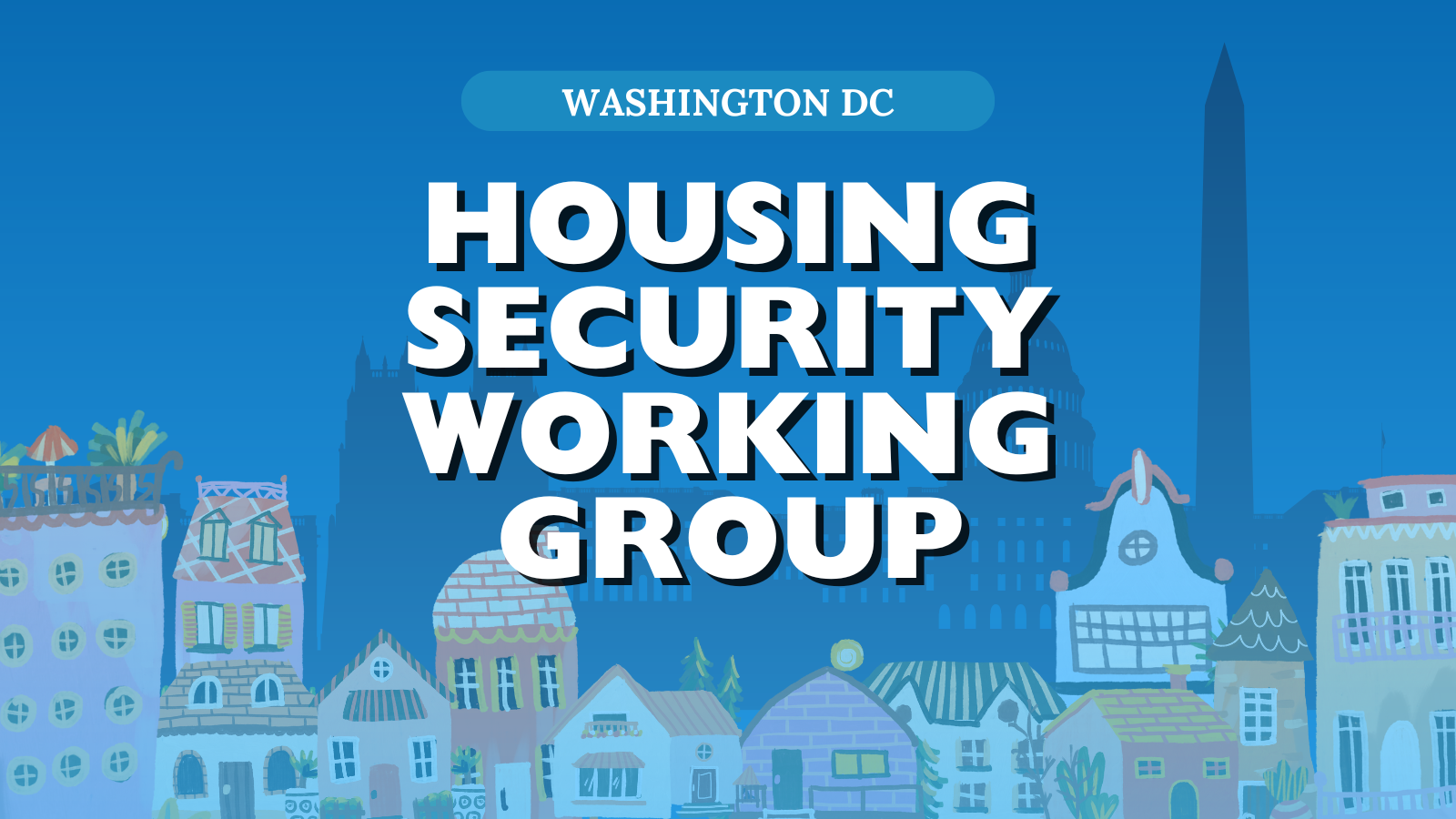 DC Housing Security Working Group Graphic, featuring a lot of colorful house graphics and a skyline of DC in the background.