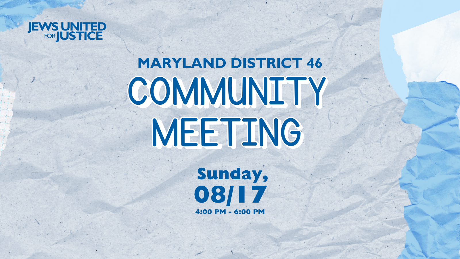 Community meeting graphic with simple paper-like images in different shades of blue. Text reads: "Maryland District 46 Community Meeting. Sunday, 08/17 4PM-6PM"